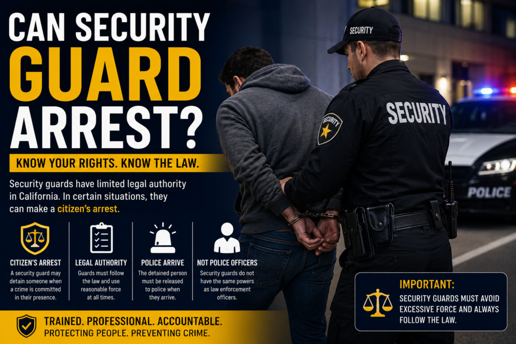 Can security guard arrest someone in California citizen’s arrest laws and legal authority for security guards