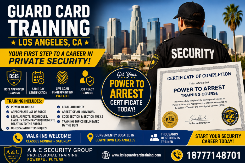 Guard card training Los Angeles CA with Powers to Arrest certificate BSIS approved security guard training