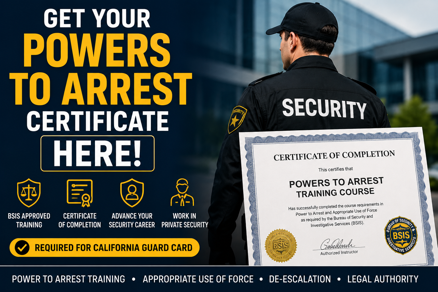 Get your Powers to Arrest certificate for California guard card training and BSIS security requirements